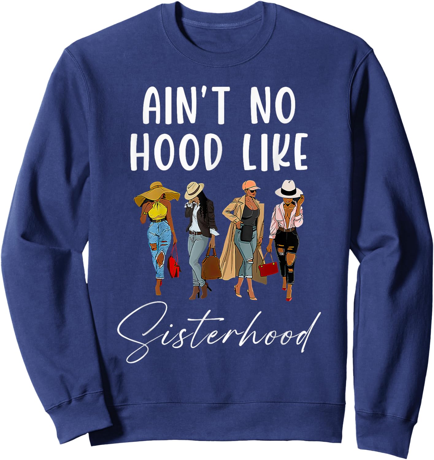 Ain't No Hood Like Sisterhood Afro Sistas Black Women Gift Sweatshirt - Sweatshirt | Navy