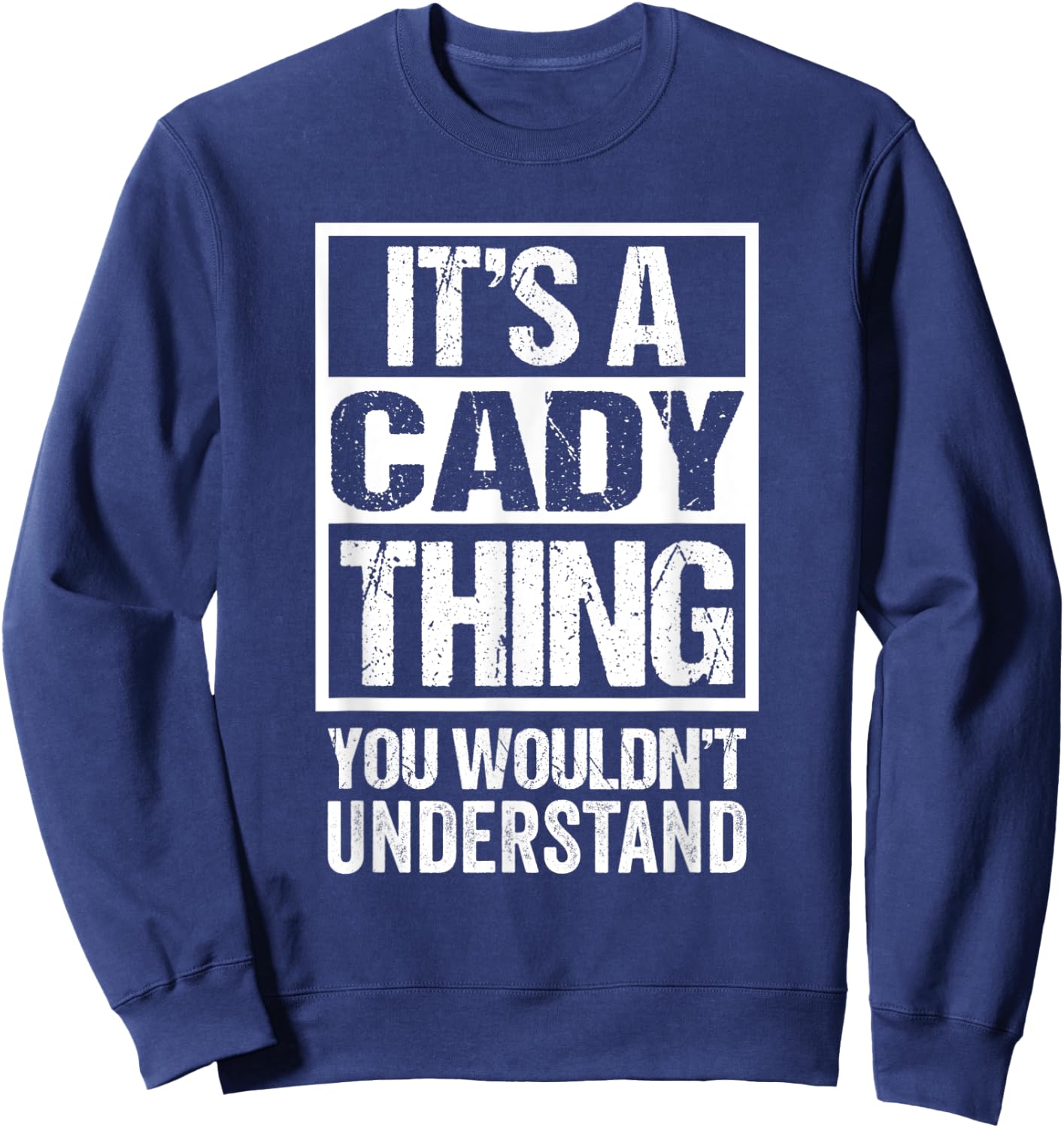 It's A Cady Thing You Wouldn't Understand First Name Sweatshirt - Sweatshirt | Navy