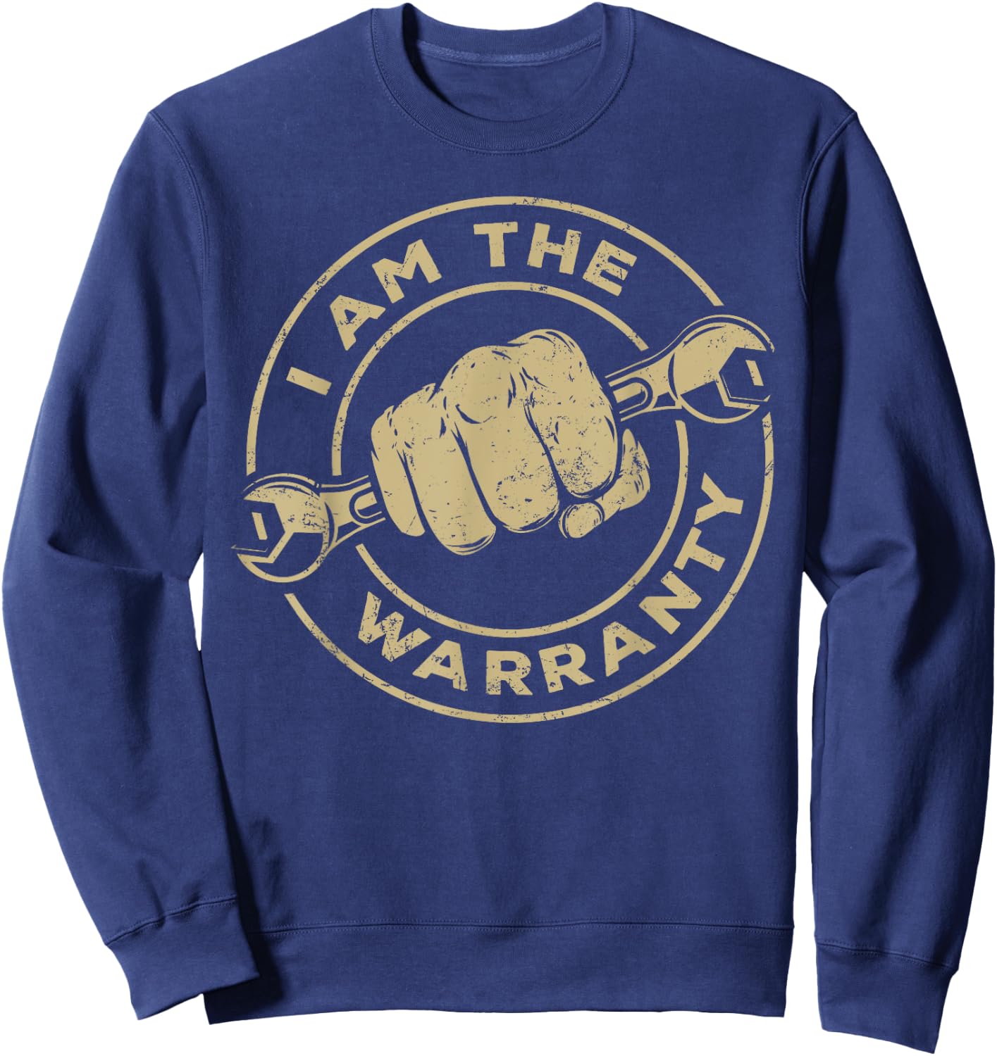 I Am The Warranty Car Lover Sweatshirt - Sweatshirt | Navy