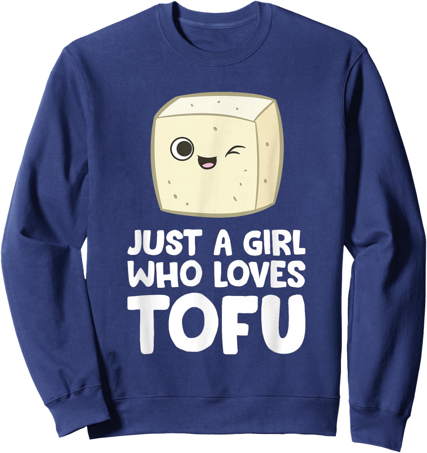Just a Girl Who Loves Tofus Sweatshirt - Sweatshirt | Navy