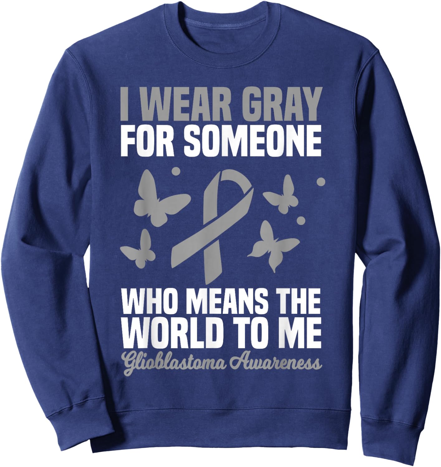 Glioblastoma Multiforme GBM Advocate Astrocytoma Brain Tumor Sweatshirt - Sweatshirt | Navy