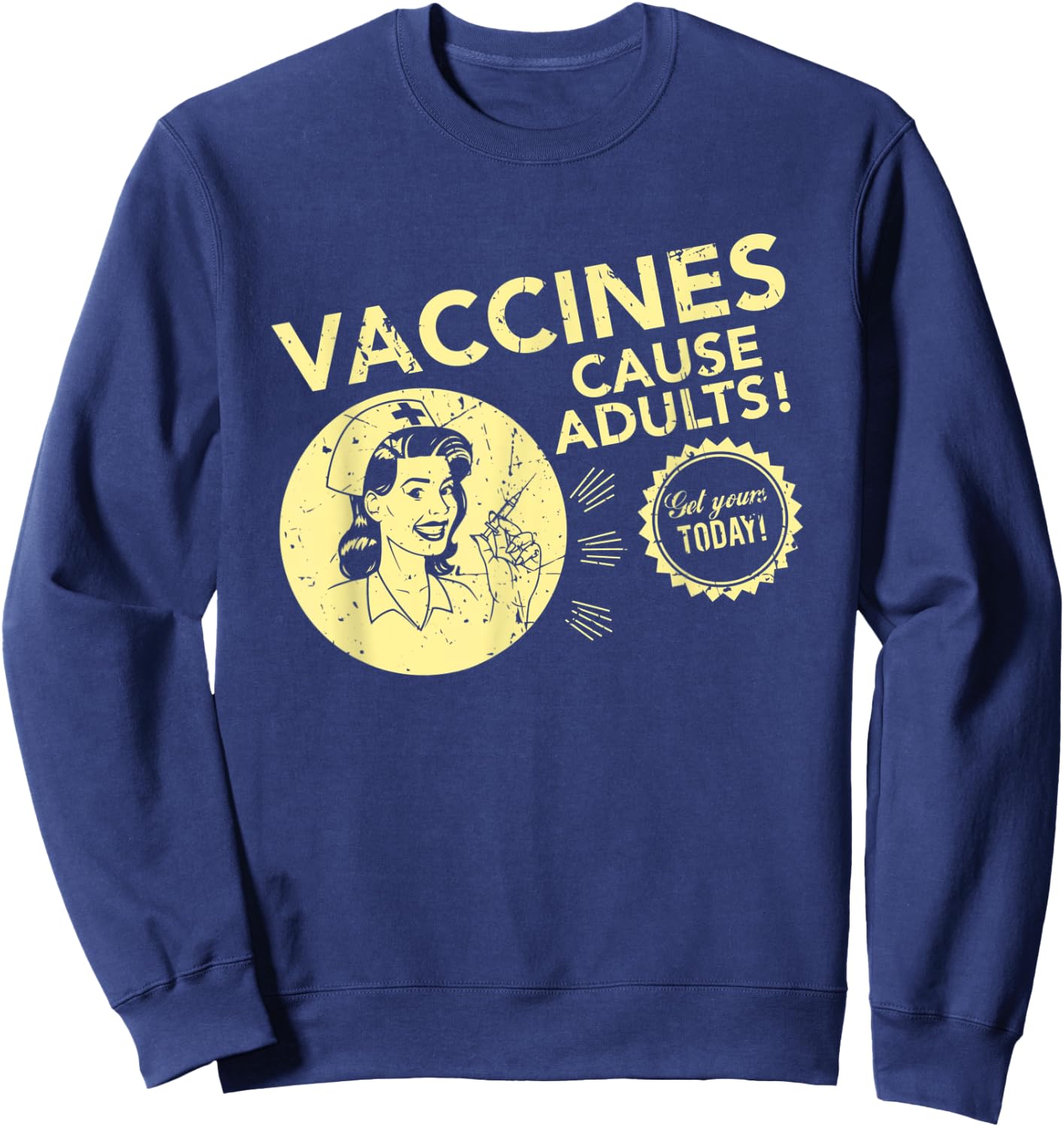 Funny Pro Vaccination T Shirt Vaccines Cause Adults Gift Sweatshirt - Sweatshirt | Navy