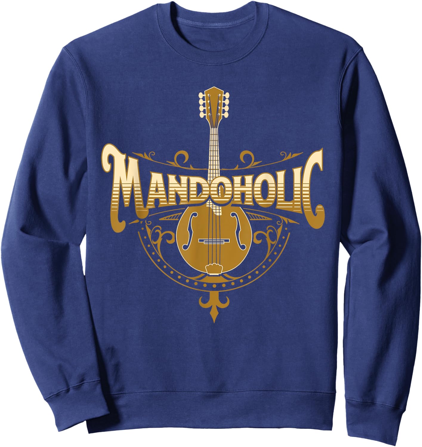 Mandaholic - Country Music Mandolin Musical Player Musicians Sweatshirt - Sweatshirt | Navy