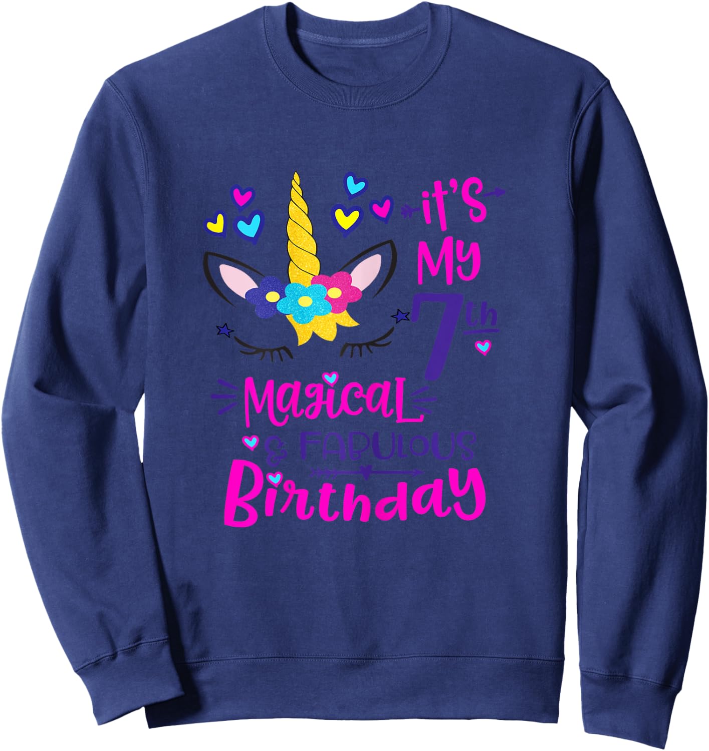 It's My 7th Magical & Fabulous Birthday 7 Year Old Unicorn Sweatshirt - Sweatshirt | Navy