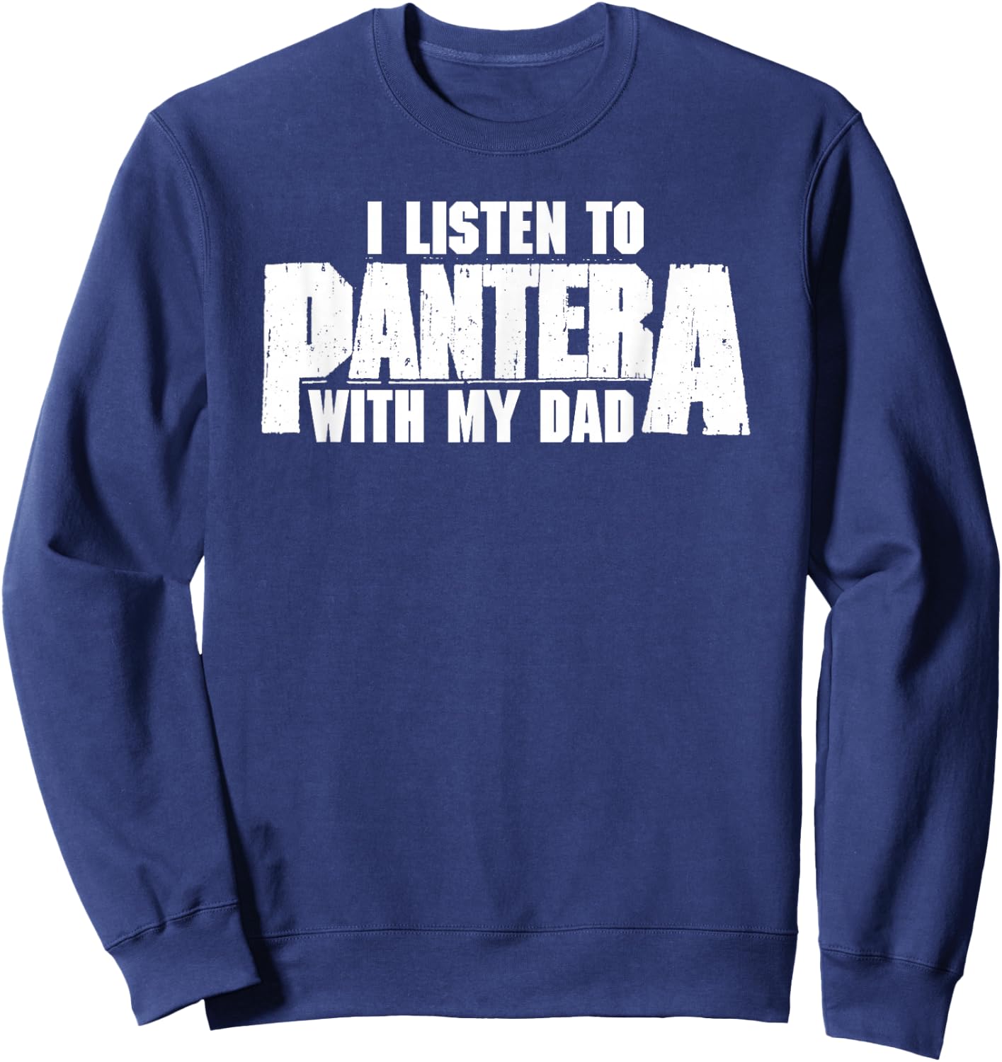 Pantera Official I Listen To Pantera With My Dad Sweatshirt - Sweatshirt | Navy