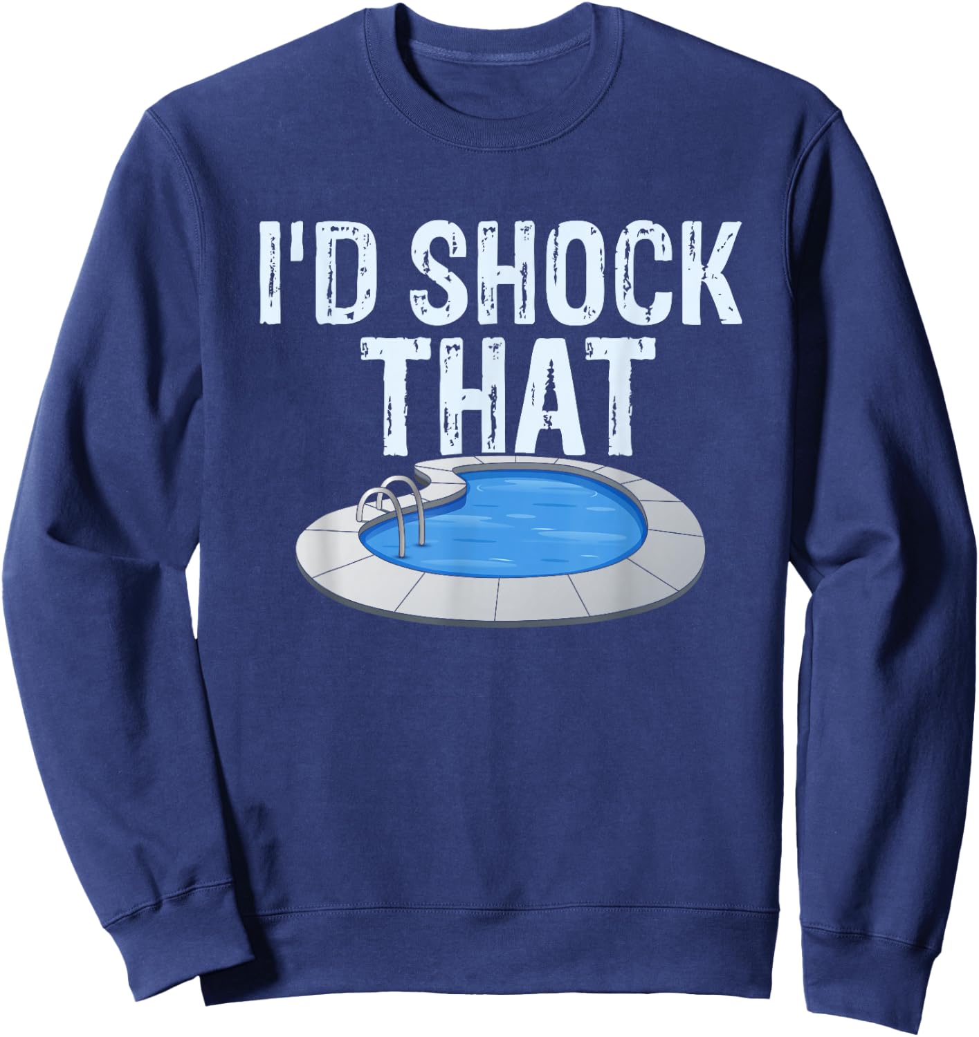 Pool Guy Design for Swimming Pool Boy and Pool Cleaner Sweatshirt - Sweatshirt | Navy