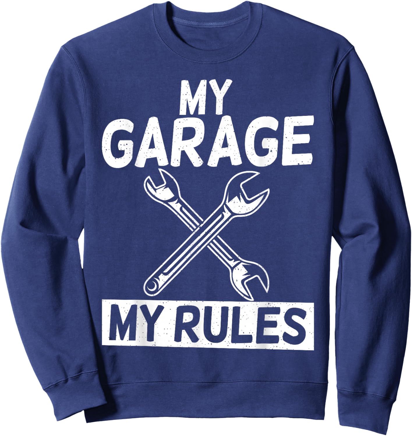 My Garage my Rules Repair Mechanic Sweatshirt - Sweatshirt | Navy