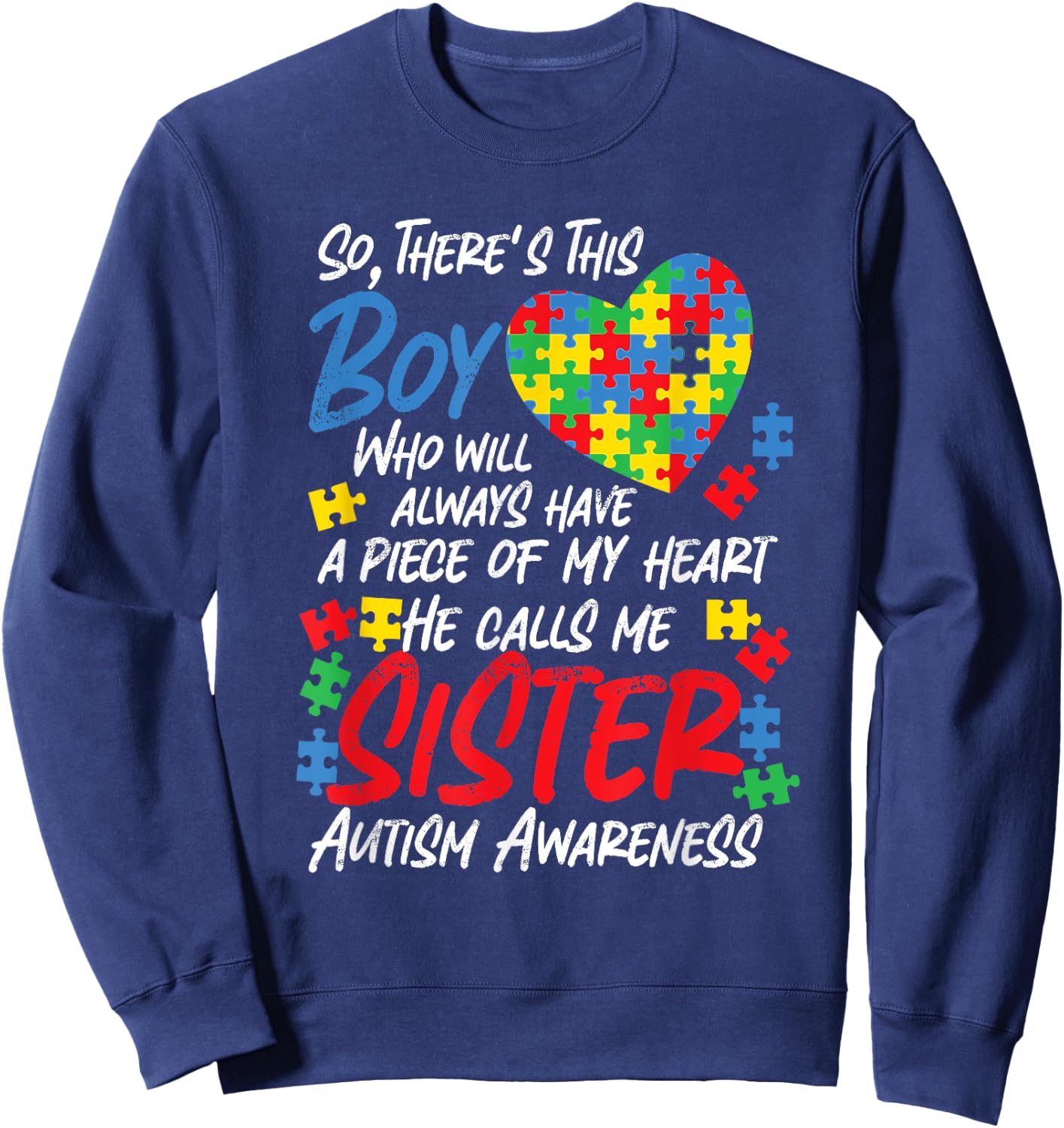 Autism Sister Boy Will Always Have My Heart Sweatshirt - Sweatshirt | Navy