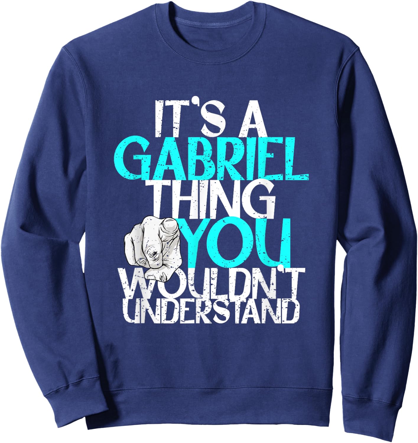 It's A Gabriel Thing You Wouldn't Understand Sweatshirt - Sweatshirt | Navy