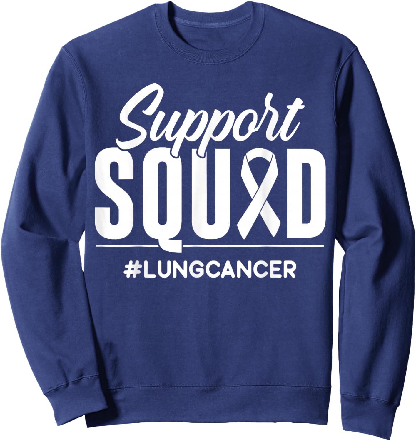Support Squad Lung Cancer Awareness Gift Sweatshirt - Sweatshirt | Navy