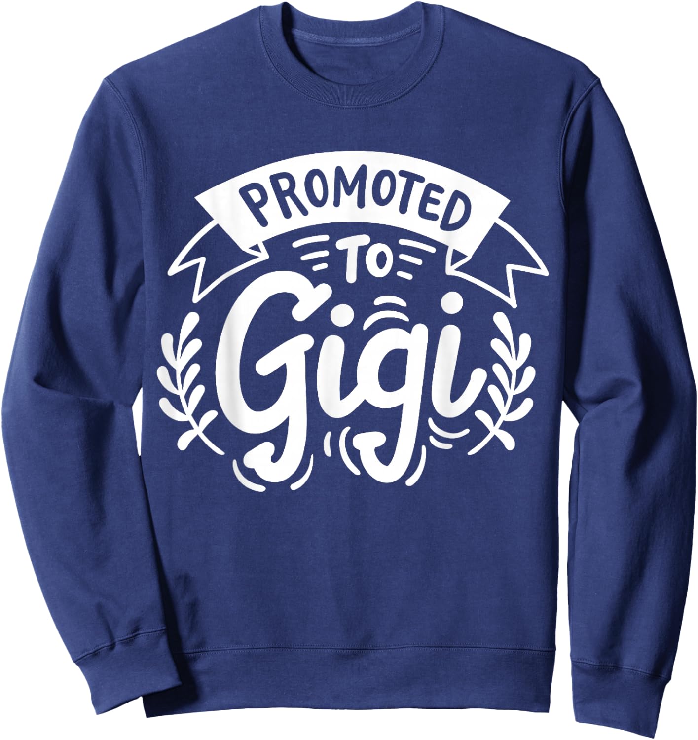 Best Gigi Co. Gigi Grandma Grandmother Promoted to Gigi Sweatshirt - Sweatshirt | Navy