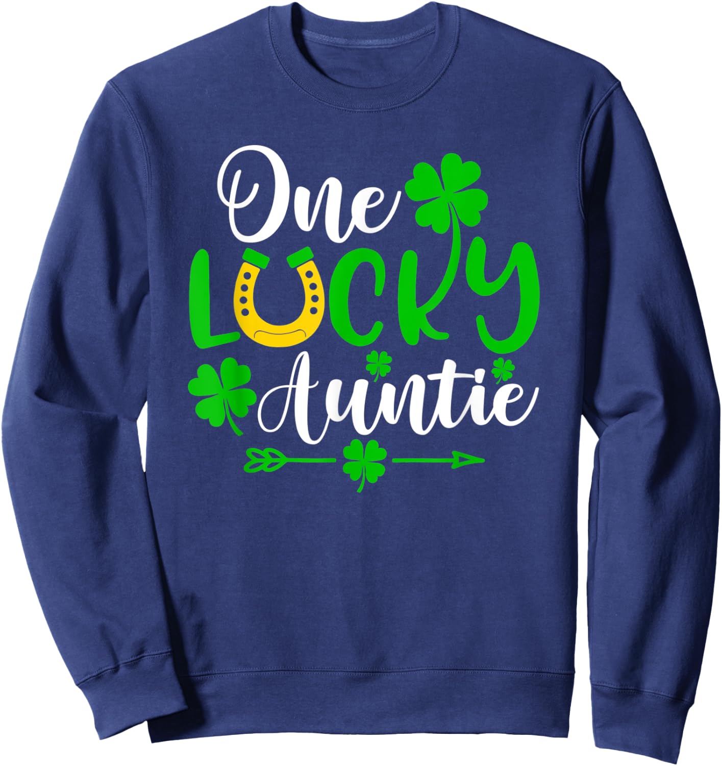 One Lucky Auntie Shirt Funny Aunt St Patrick's Day Shamrock Sweatshirt - Sweatshirt | Navy