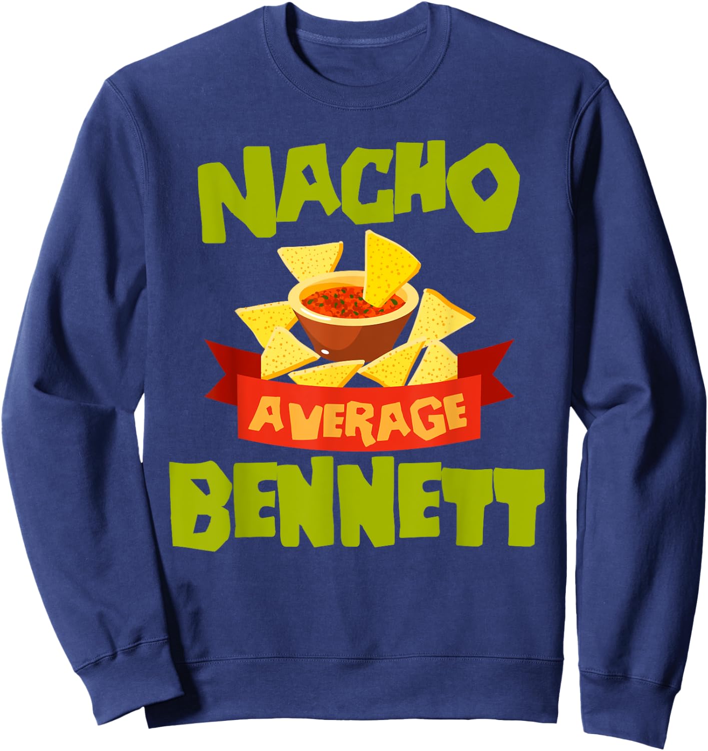 NACHO AVERAGE BENNETT Funny Birthday Personalized Name Gift Sweatshirt - Sweatshirt | Navy