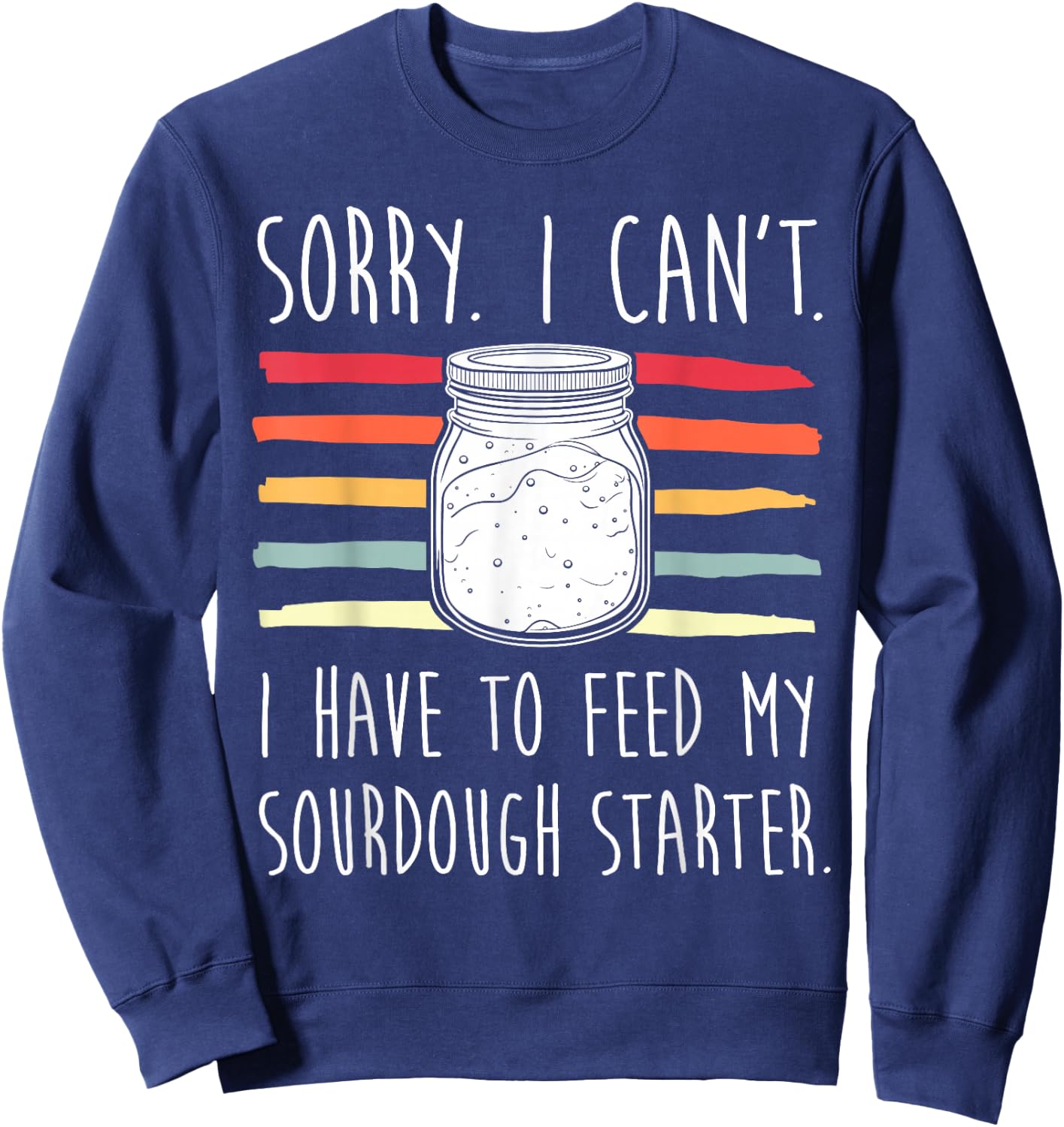 Funny Sourdough Bread Baker Sweatshirt - Sweatshirt | Navy