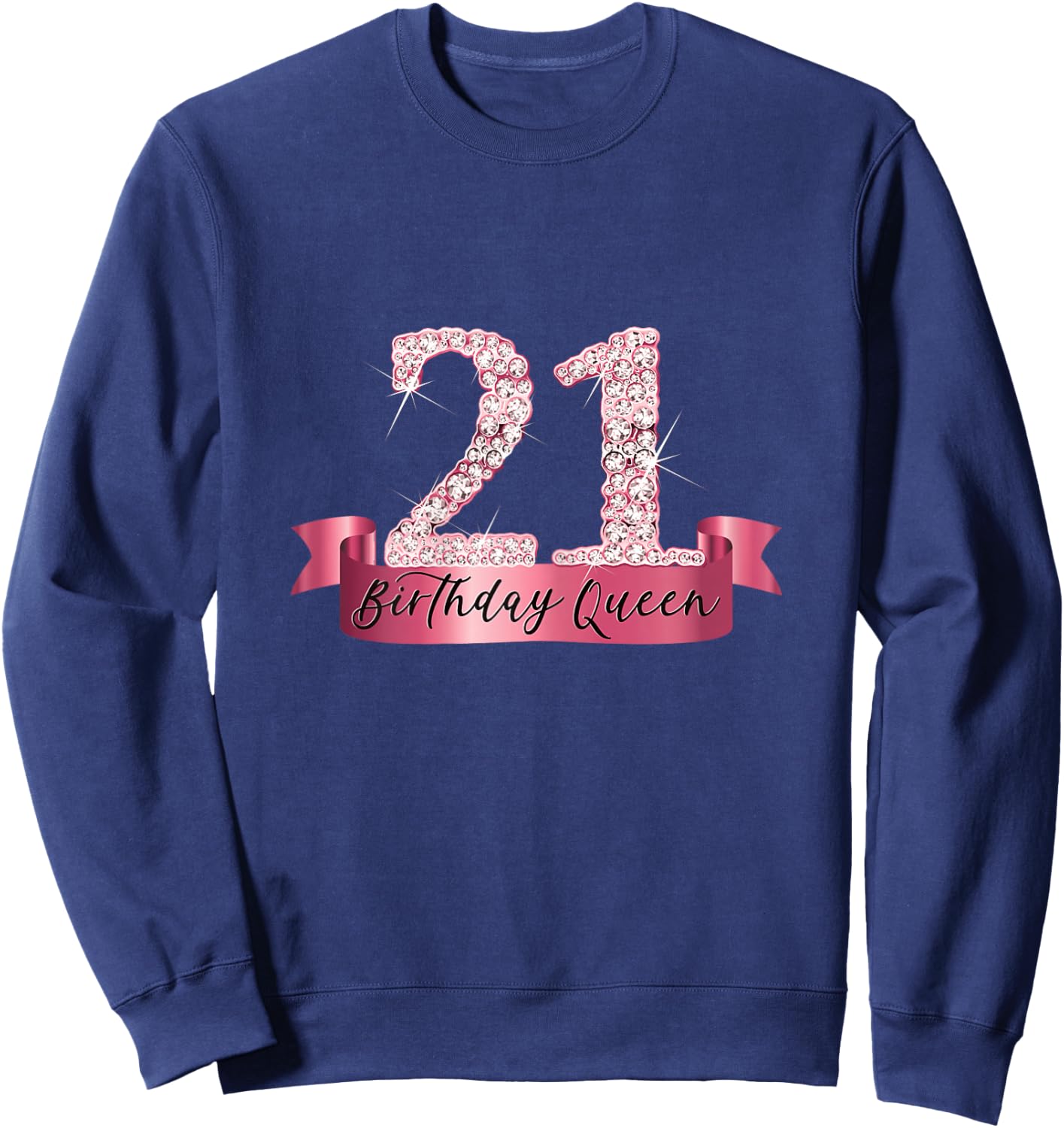 Birthday Queen I Number 21 Pink Banner I Party Outfit Sweatshirt - Sweatshirt | Navy
