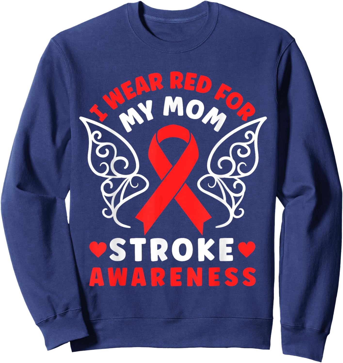 I Wear Red For My Mom Stroke Awareness Red Ribbon Sweatshirt - Sweatshirt | Navy