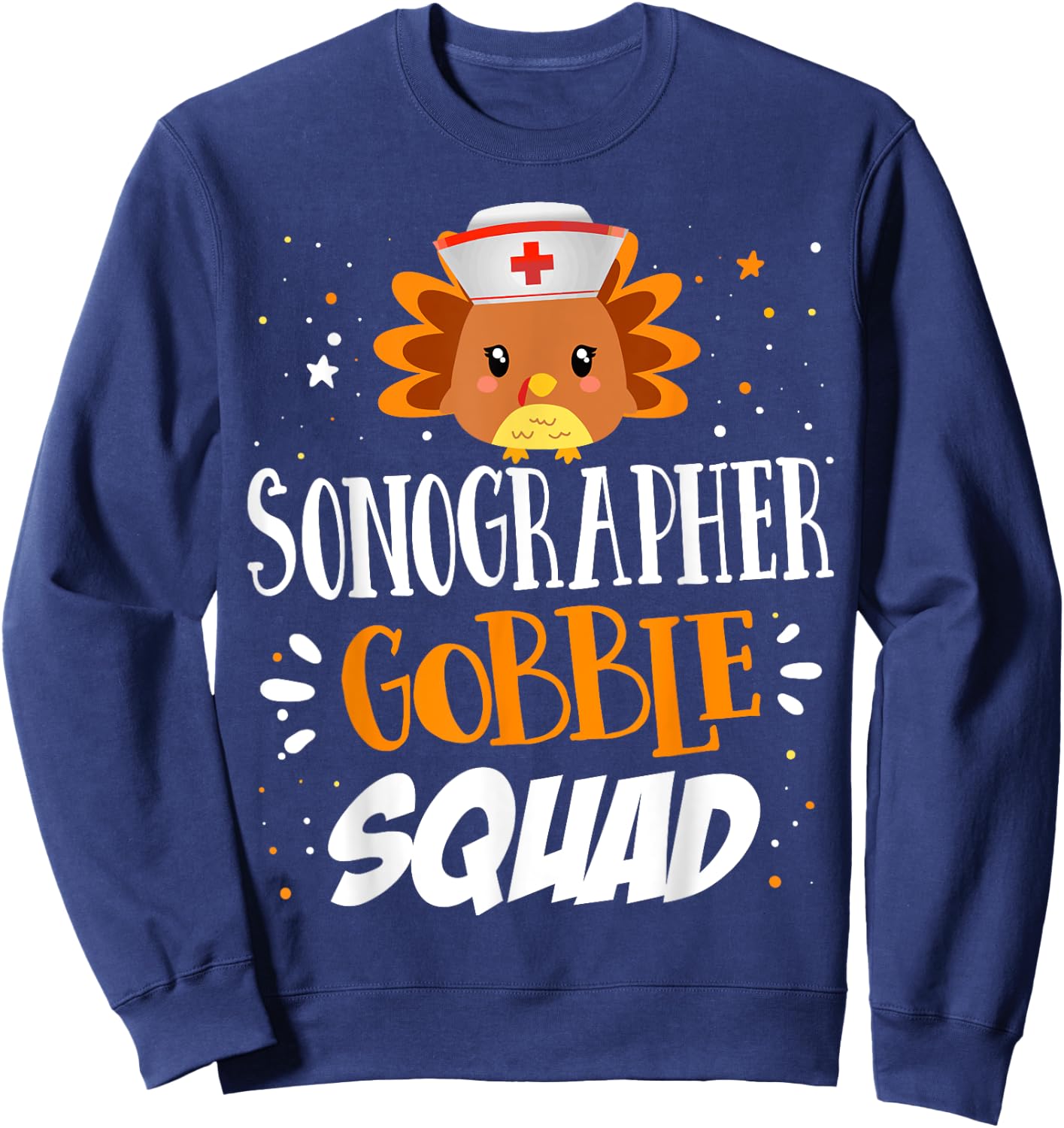 Sonographer Gobble Sonography Ultrasound Tech Thanksgiving Sweatshirt - Sweatshirt | Navy