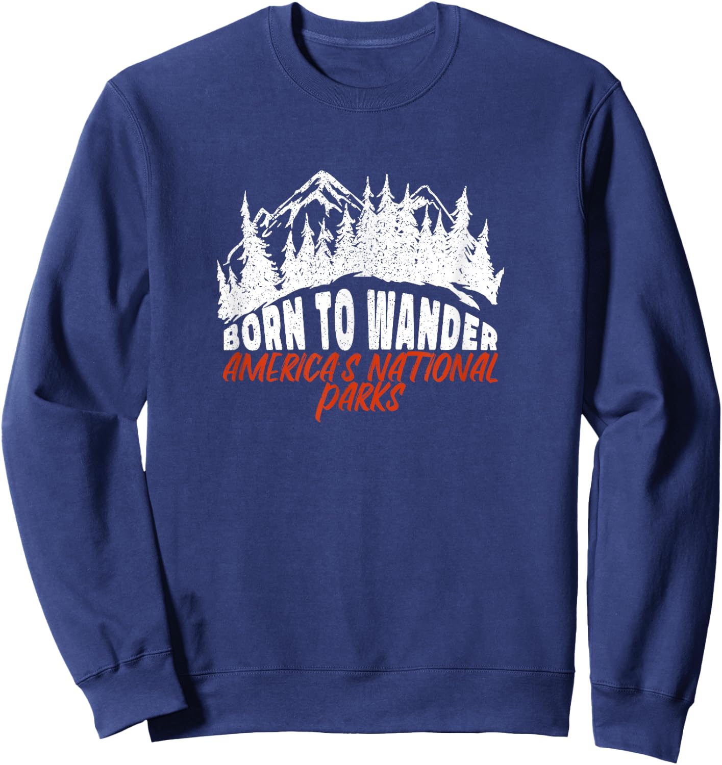 Vintage Distressed Born To Wander America's National parks Sweatshirt - Sweatshirt | Navy