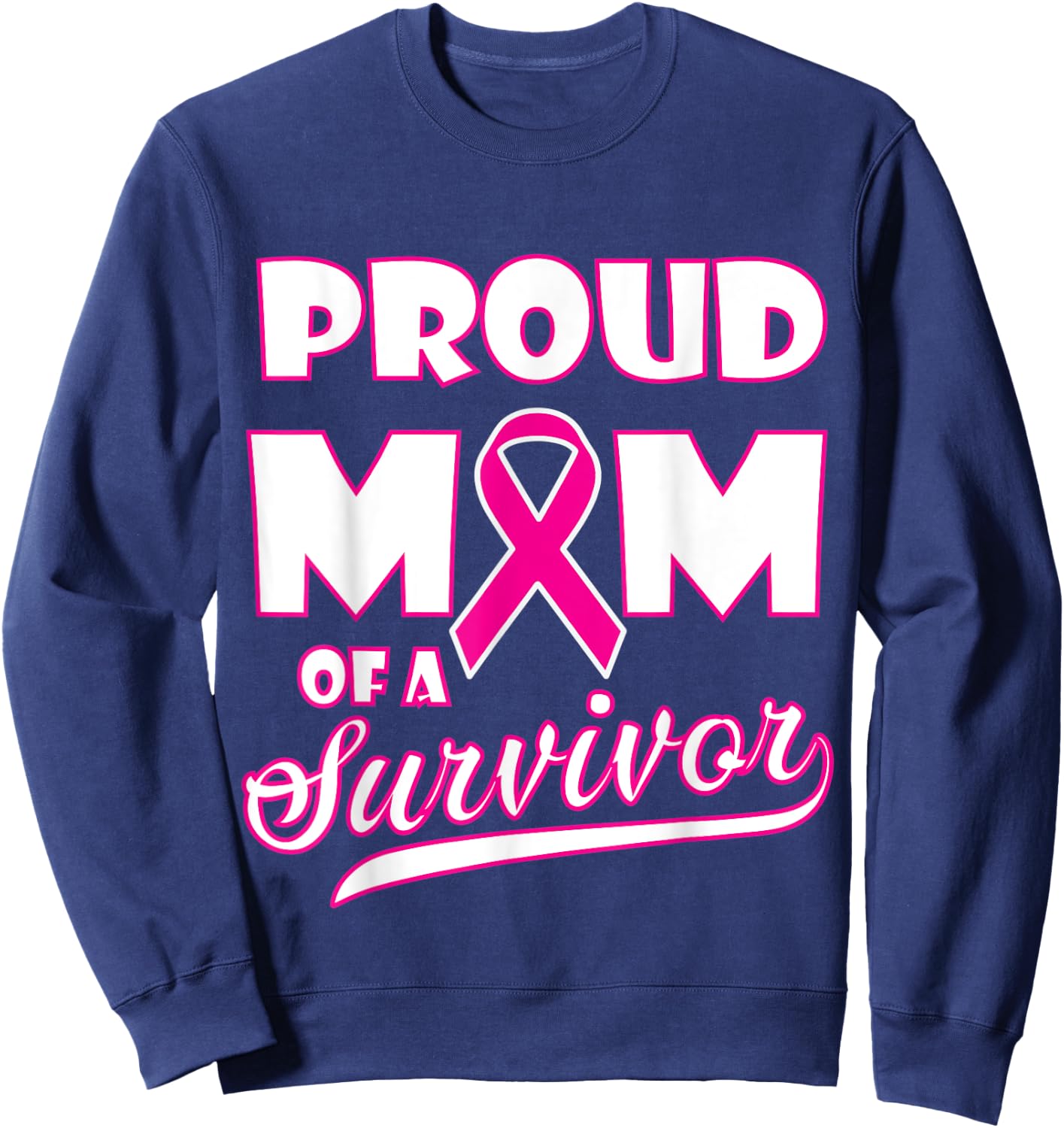 Breast cancer awareness proud mom of a survivor Sweatshirt - Sweatshirt | Navy