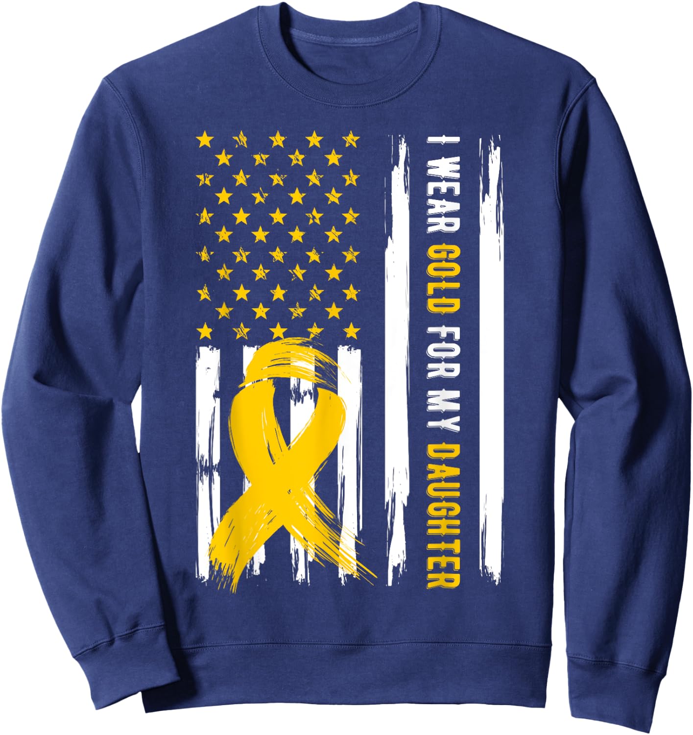 I Wear Gold For My Daughter Childhood Cancer Awareness Sweatshirt - Sweatshirt | Navy