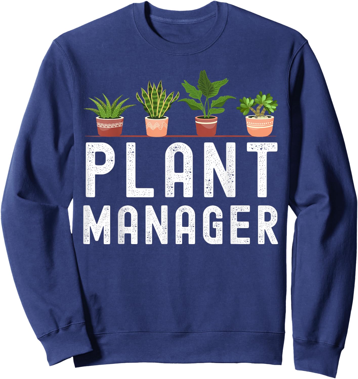 Gardening Plant Pots Plant Manager for Gardeners Sweatshirt - Sweatshirt | Navy