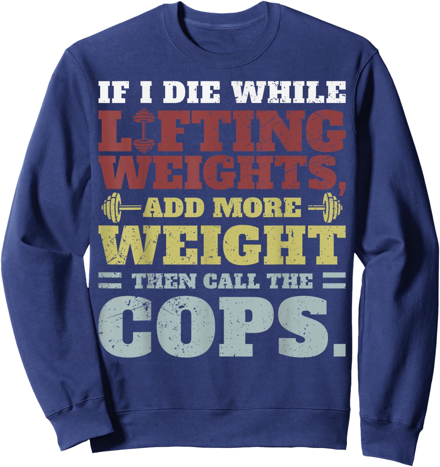 Funny Workout Gym If I Die Lifting Weights Sweatshirt - Sweatshirt | Navy