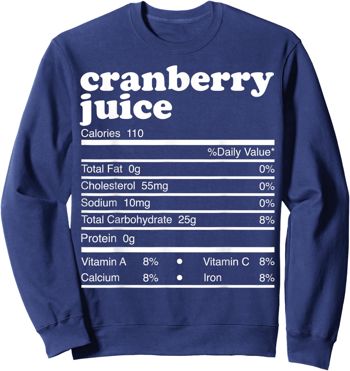Cranberry Juice Facts Ingredients Funny Foodies Calories Sweatshirt - Sweatshirt | Navy