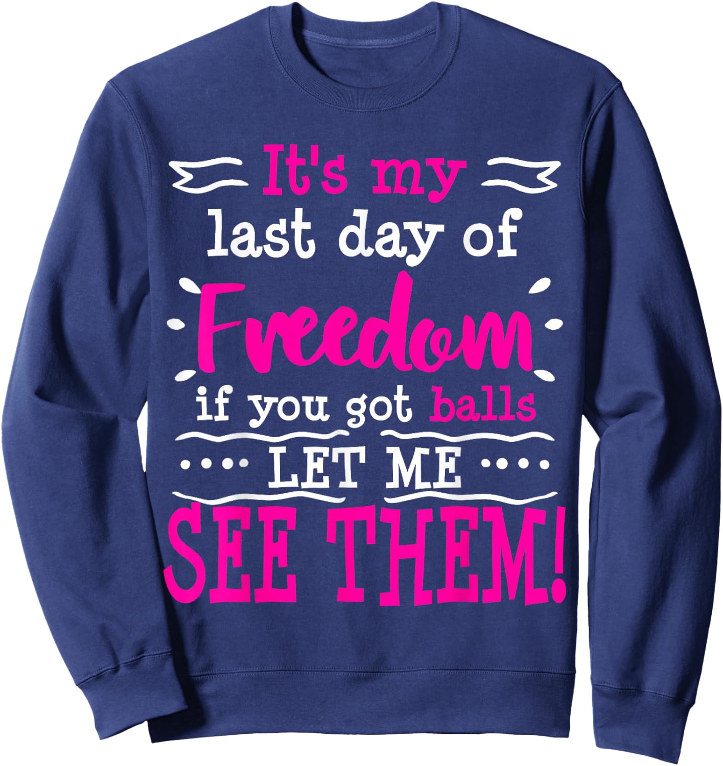 Funny Bachelorette Party Bride Gag Gift Dirty Offensive Sweatshirt - Sweatshirt | Navy
