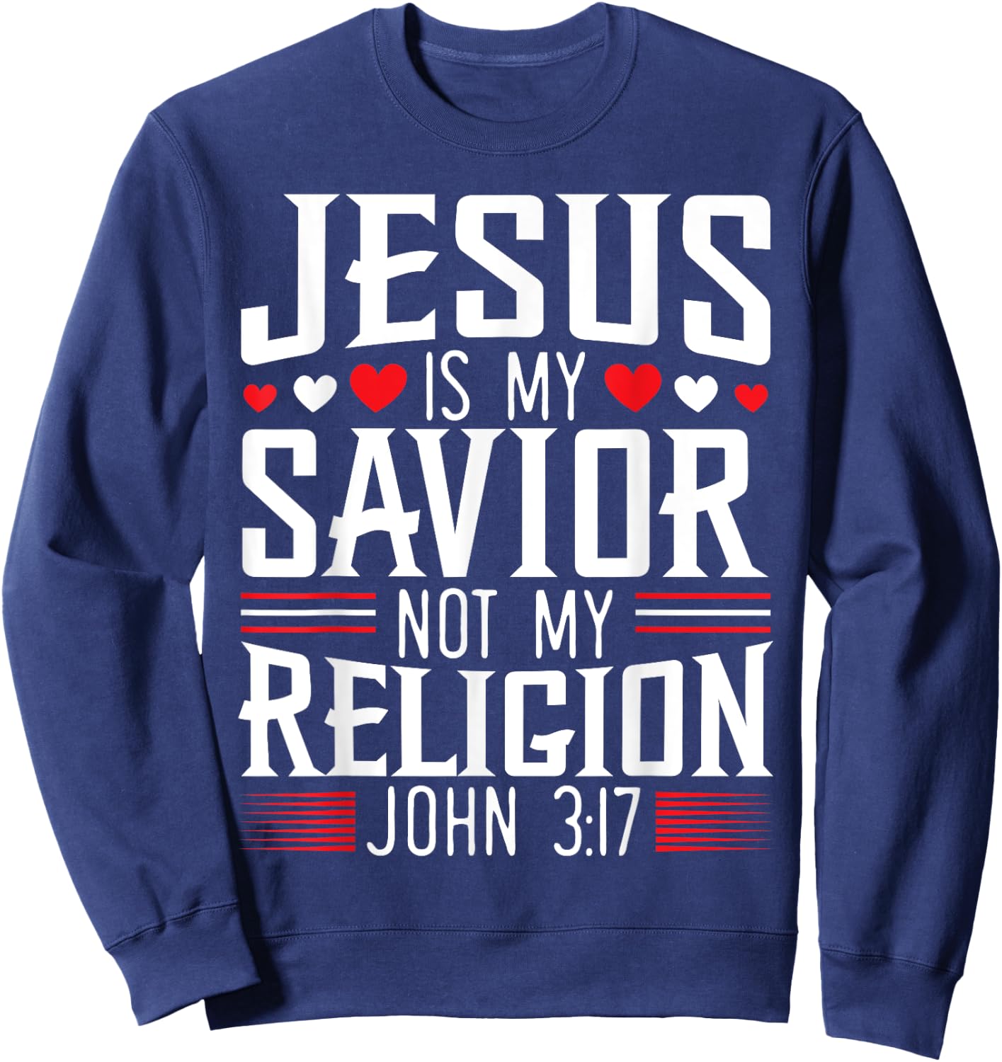 Jesus Is My Savior Not My Religion Christian Religious God Sweatshirt - Sweatshirt | Navy