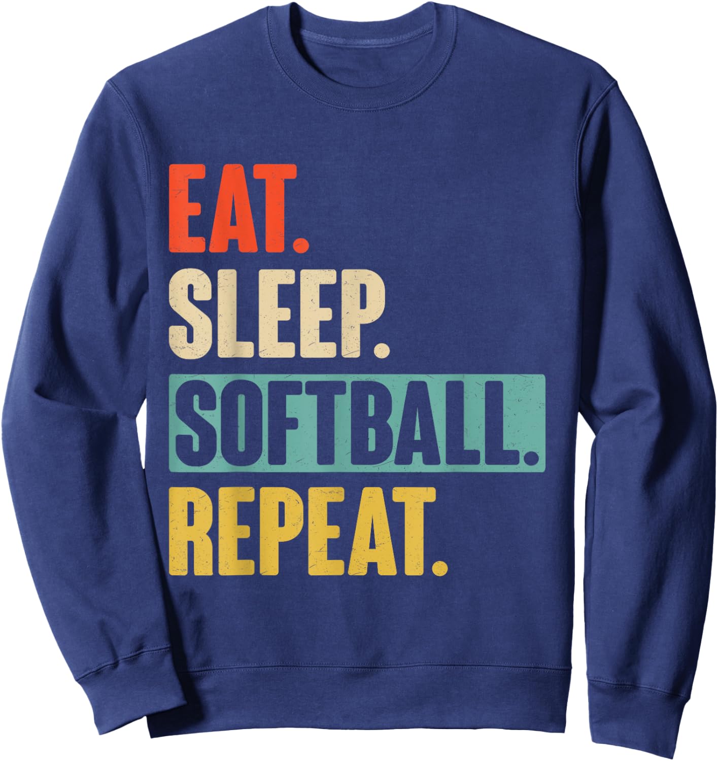 Eat Sleep Softball Repeat - Funny Retro Vintage Softball Sweatshirt - Sweatshirt | Navy