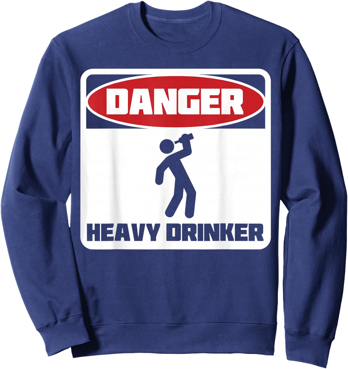 Danger heavy drinker hilarious retro design Sweatshirt - Sweatshirt | Navy