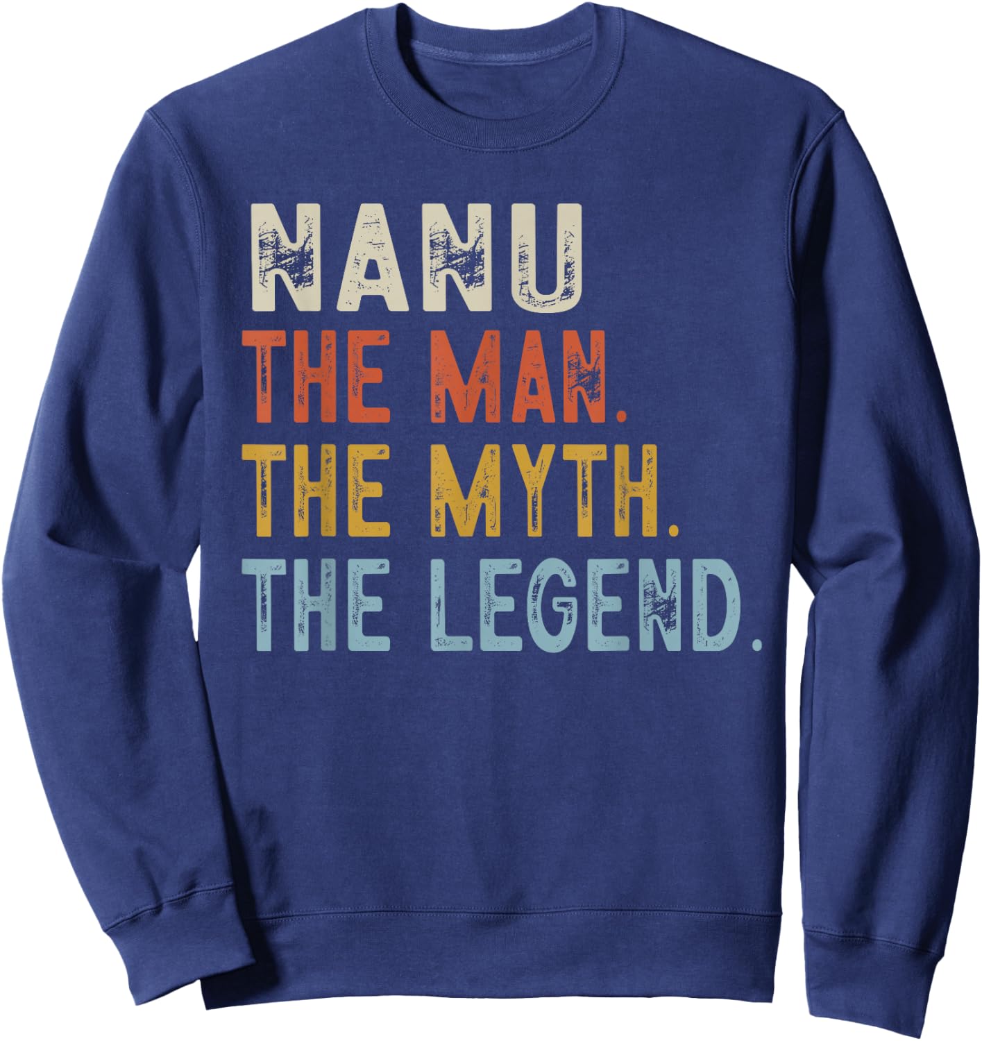 Nanu The Grandpa The Myth The Legend Fathers Day Vintage Sweatshirt - Sweatshirt | Navy