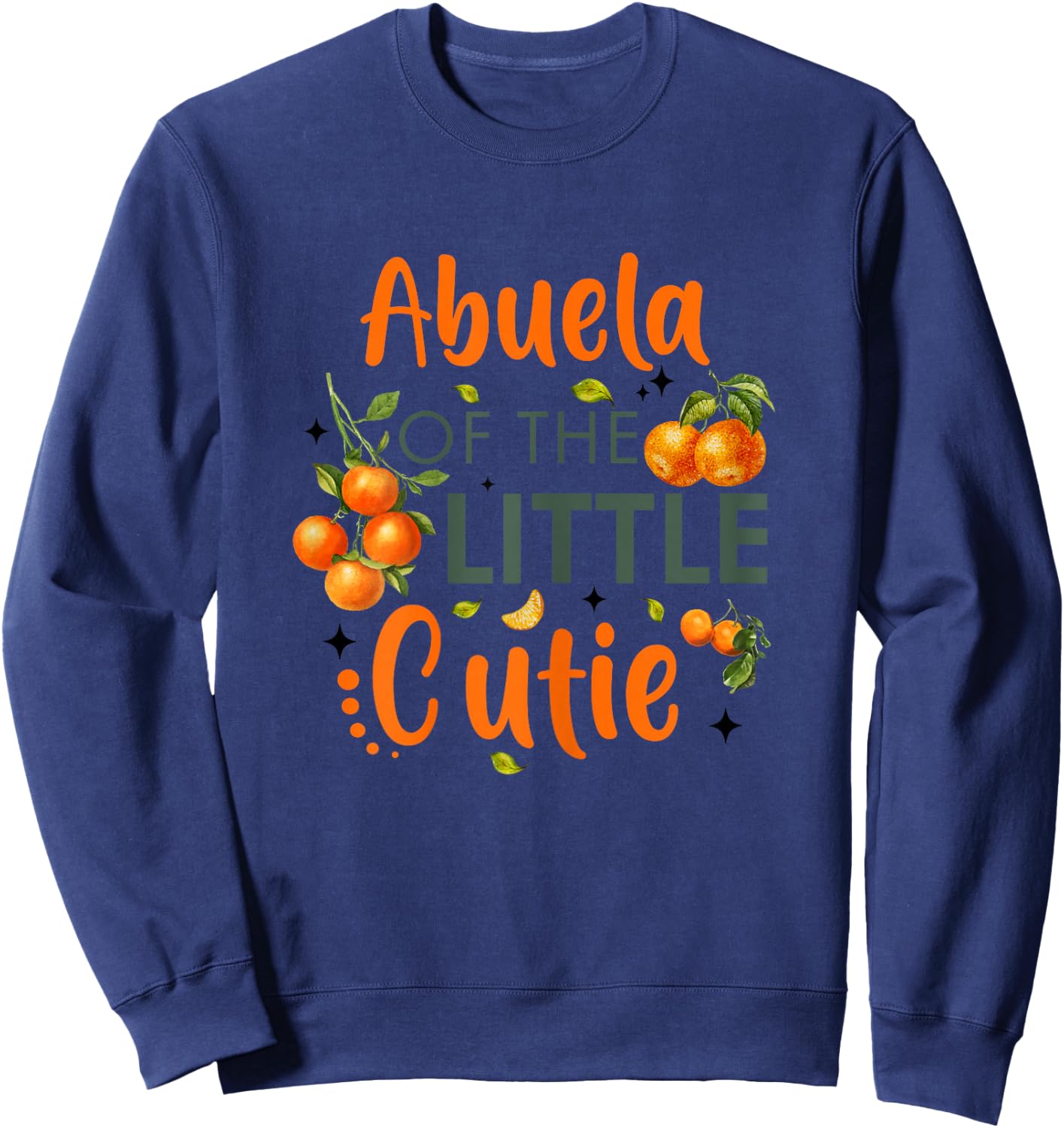 Abuela Of The Little Cutie Orange 1st Birthday Party Sweatshirt - Sweatshirt | Navy