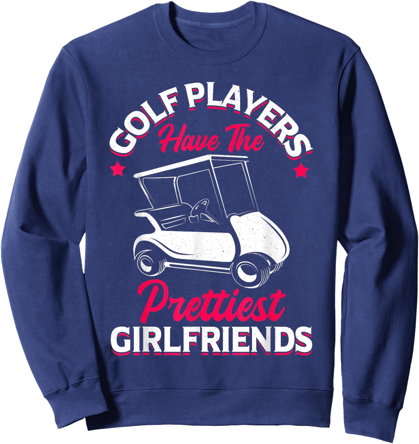 Golf Player Girlfriend Golfing Fan Theme Golfer Quote Sweatshirt - Sweatshirt | Navy