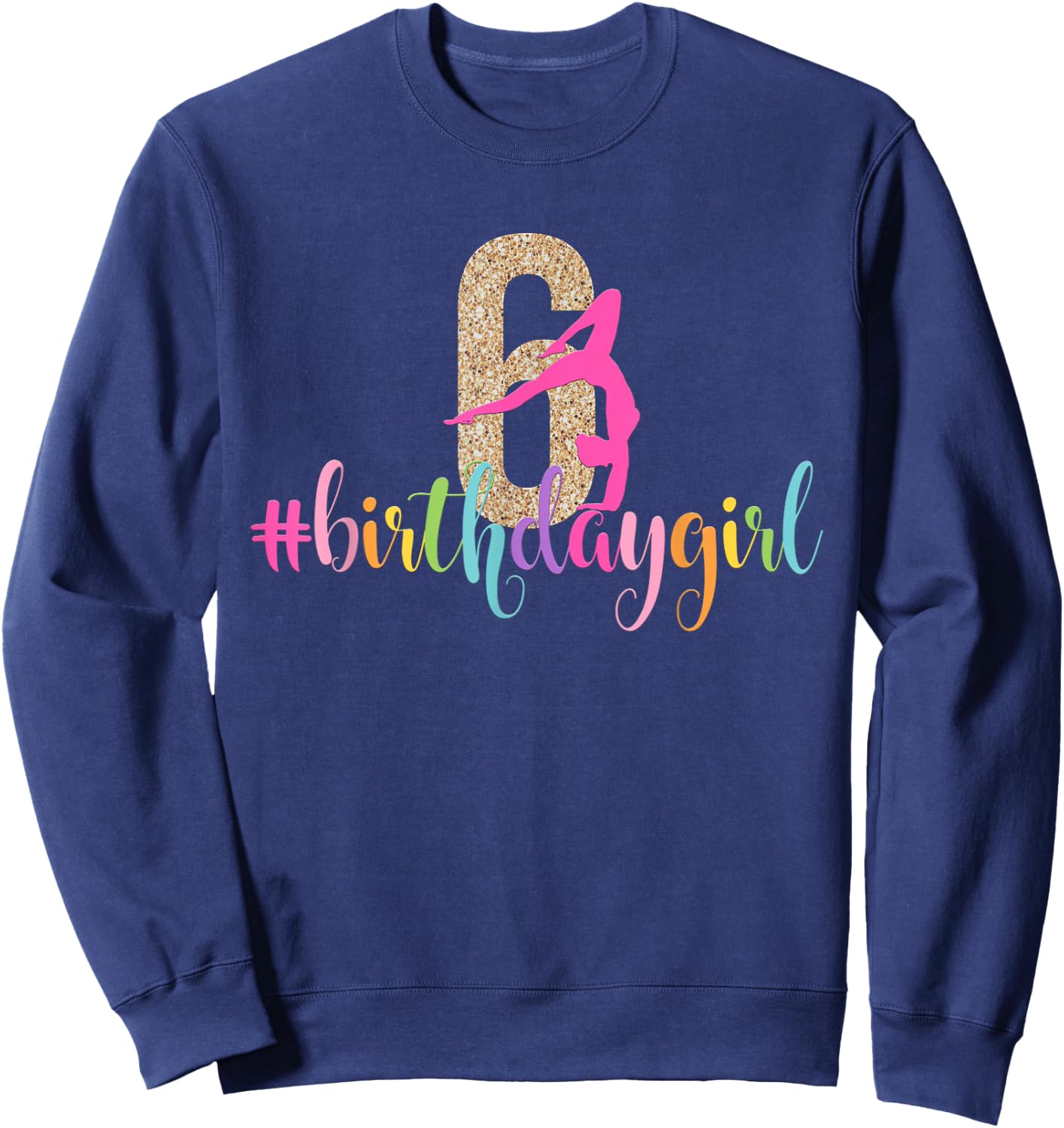 6th Birthday Gymnastics Girls Rainbow Party Gymnast Sweatshirt - Sweatshirt | Navy