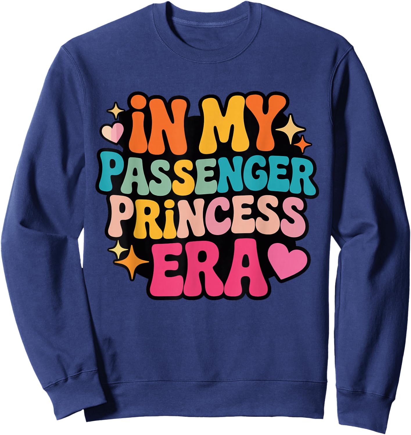 in My Passenger Princess Era Girlfriend Wife Groovy Sweatshirt - Sweatshirt | Navy