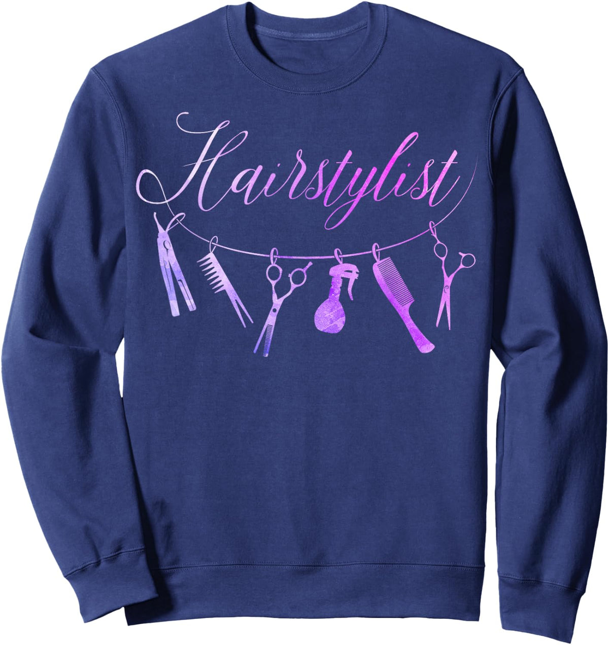Love Hairstylist Hairdresser Hair Stylist Funny Men Women Sweatshirt - Sweatshirt | Navy