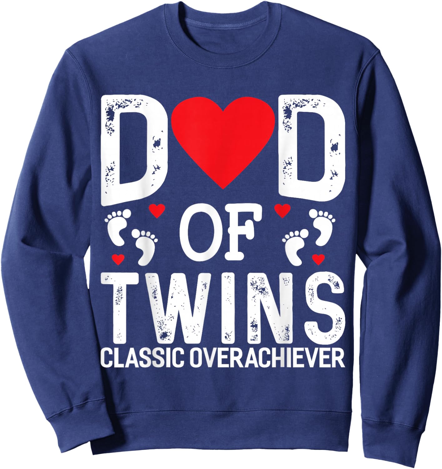 Funny Dad Of Twins Classic Overachiever Twins Dad Sweatshirt - Sweatshirt | Navy