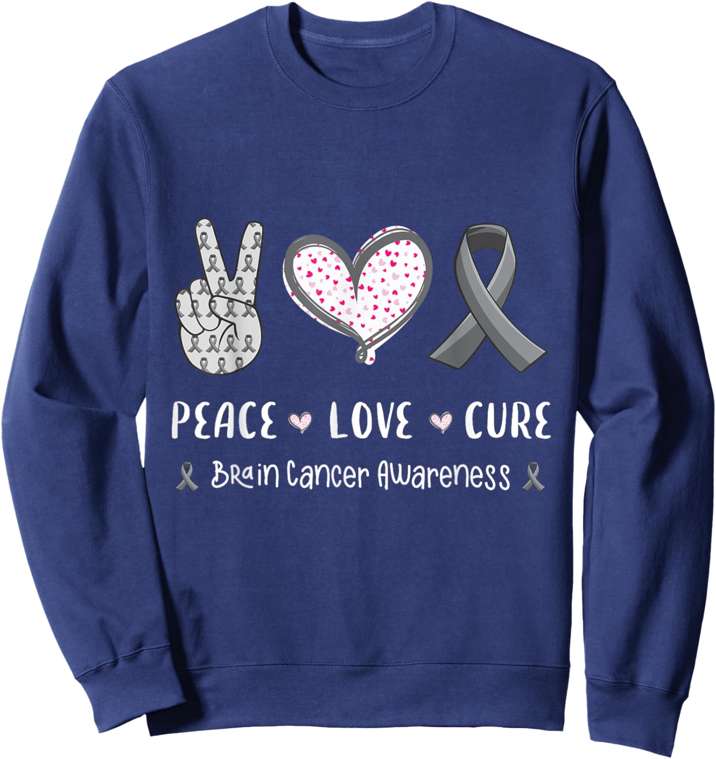 Peace Love cure Brain cancer awareness men women kids tumor Sweatshirt - Sweatshirt | Navy
