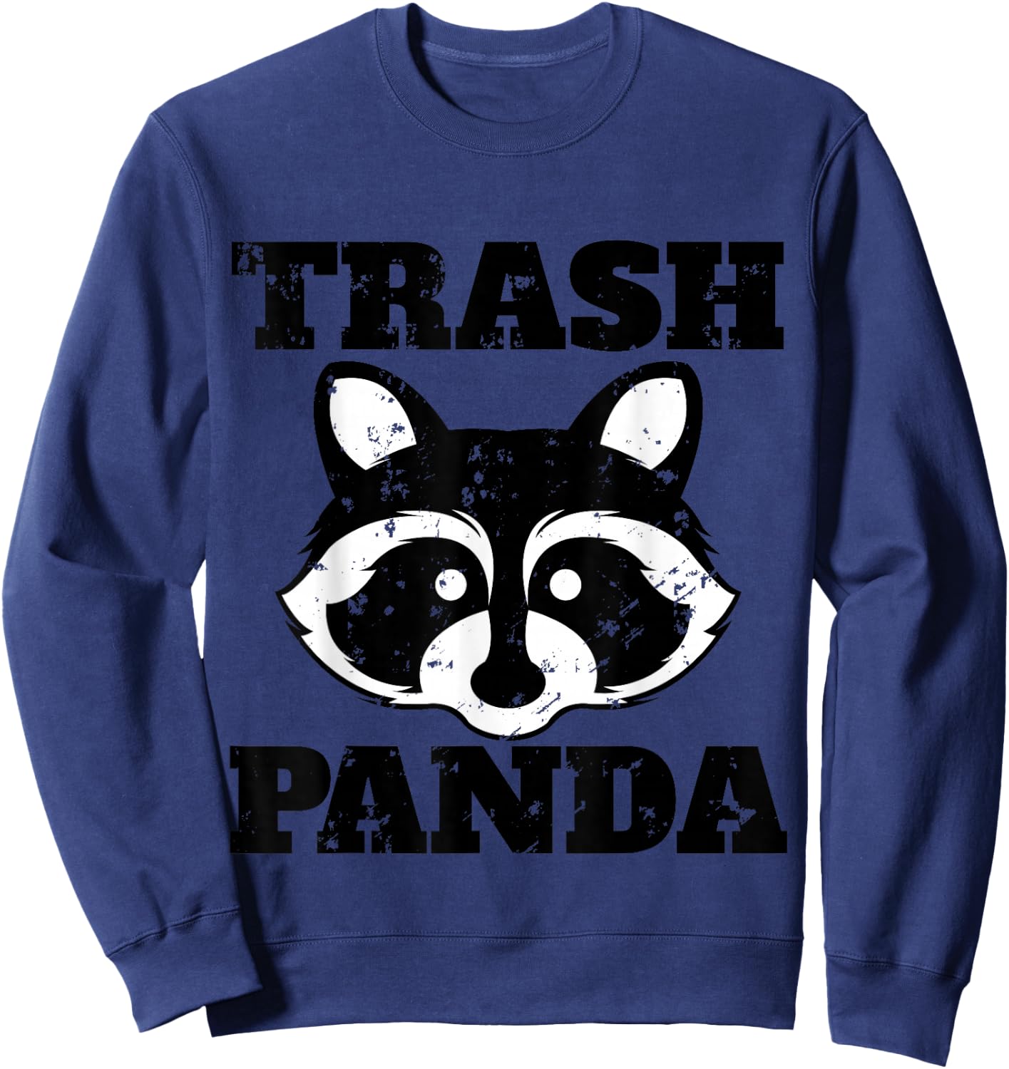 Cute Trash Panda Raccoon, Save The Trash Panda Sweatshirt - Sweatshirt | Navy