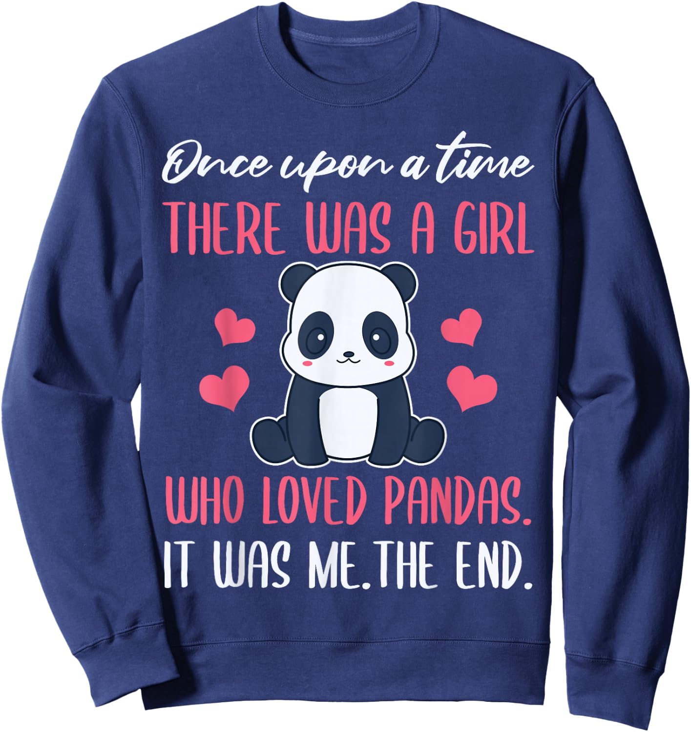 Once Upon A Time There was A Girl Who Loved Pandas. Sweatshirt - Sweatshirt | Navy