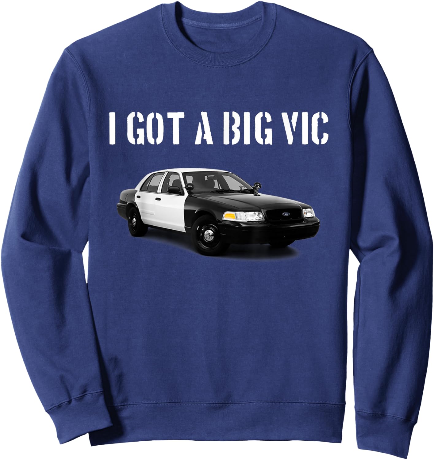 Crown Vic Funny P71 Punny Car Enthusiast Sweatshirt - Sweatshirt | Navy