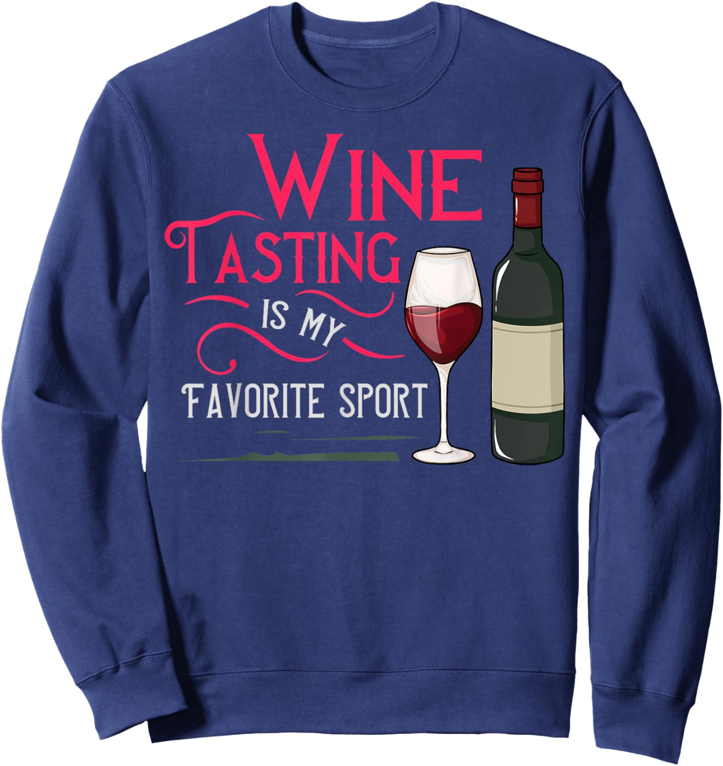 Wine Tasting Is My Favorite Sport Sweatshirt - Sweatshirt | Navy