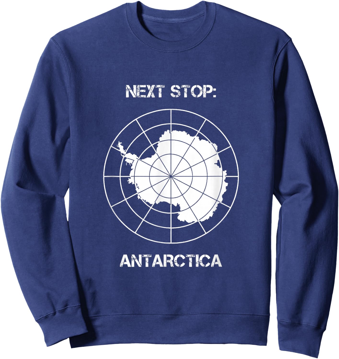 Next Stop Antarctica – Polar Expedition Travel for Explorers Sweatshirt - Sweatshirt | Navy