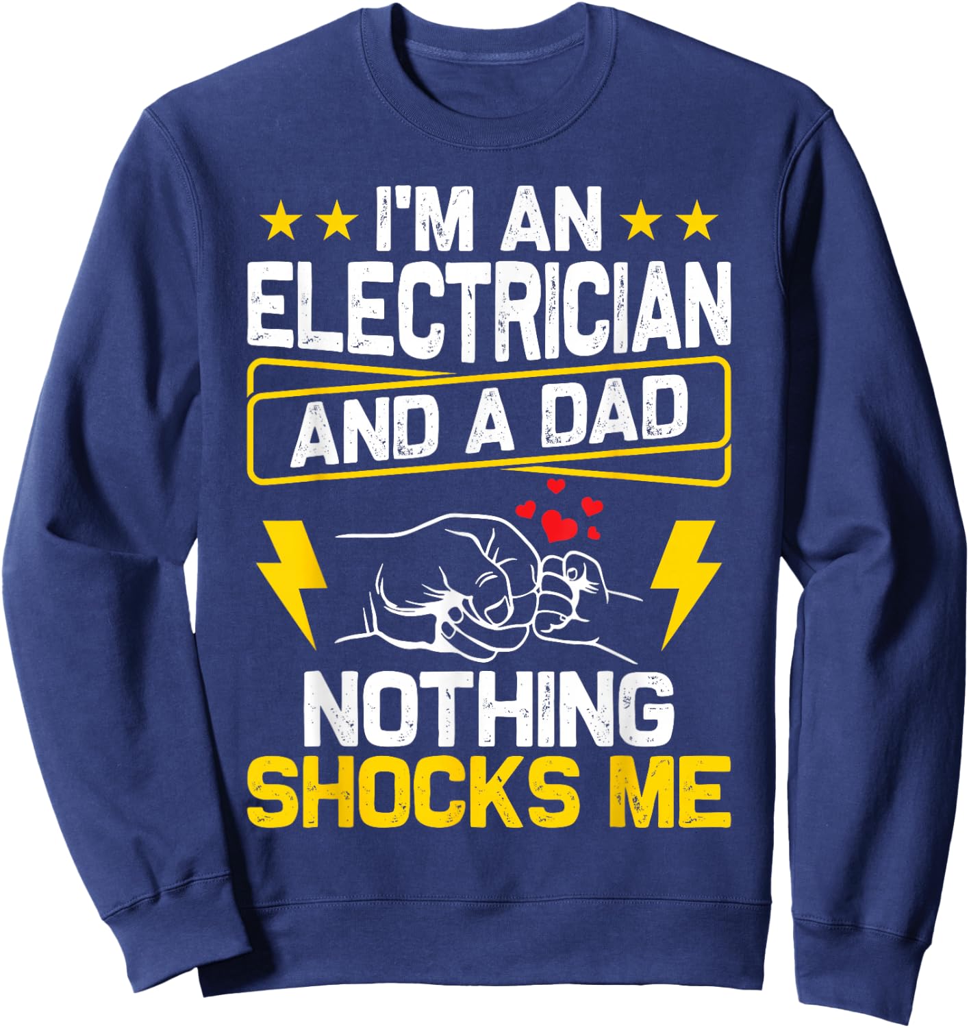 Funny Electrician Design Dad Electrical Engineer Him Sweatshirt - Sweatshirt | Navy
