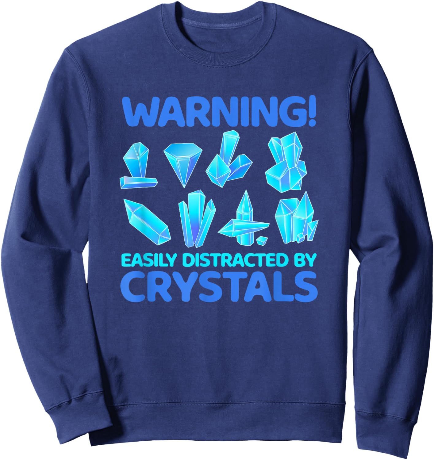 Easy to Distract from Minerals Gems Crystals Rock Collector Sweatshirt - Sweatshirt | Navy