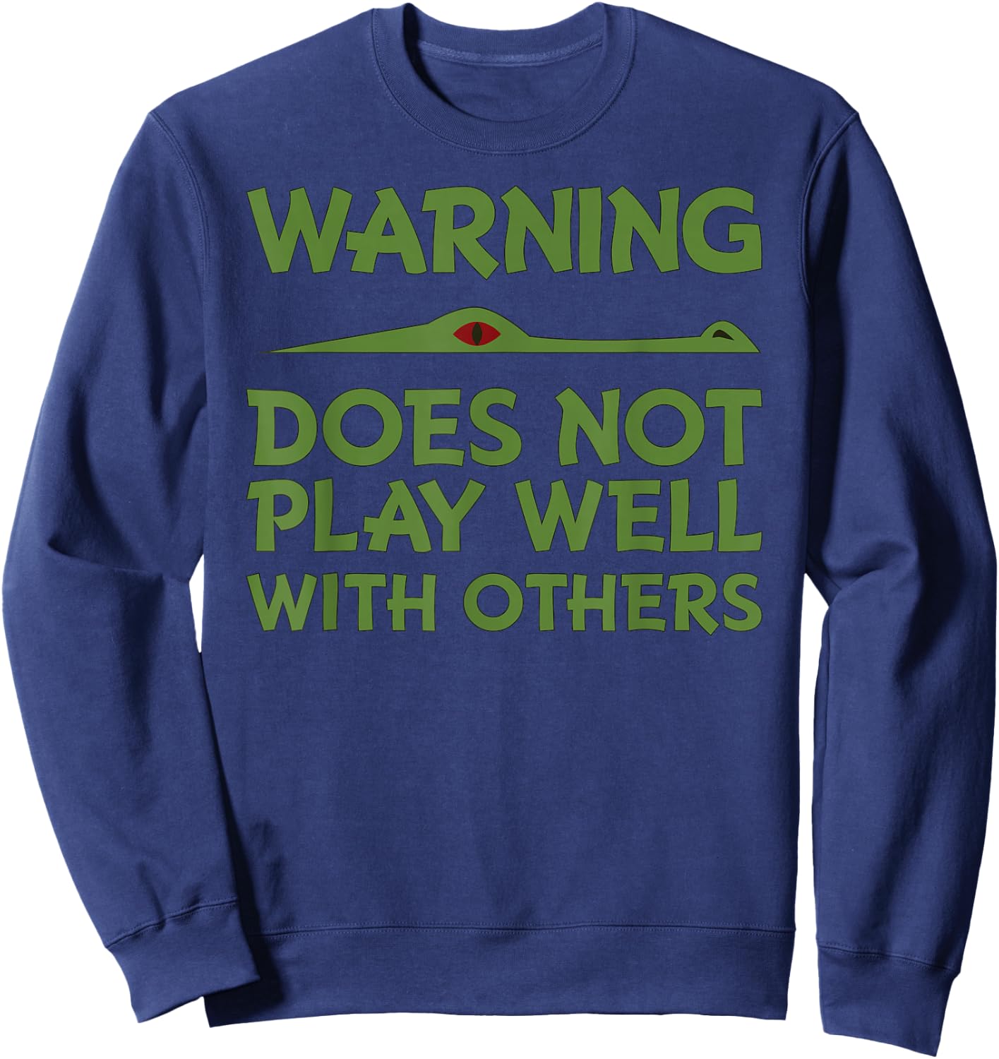 Warning - Does Not Play Well With Others - Gator Sweatshirt - Sweatshirt | Navy