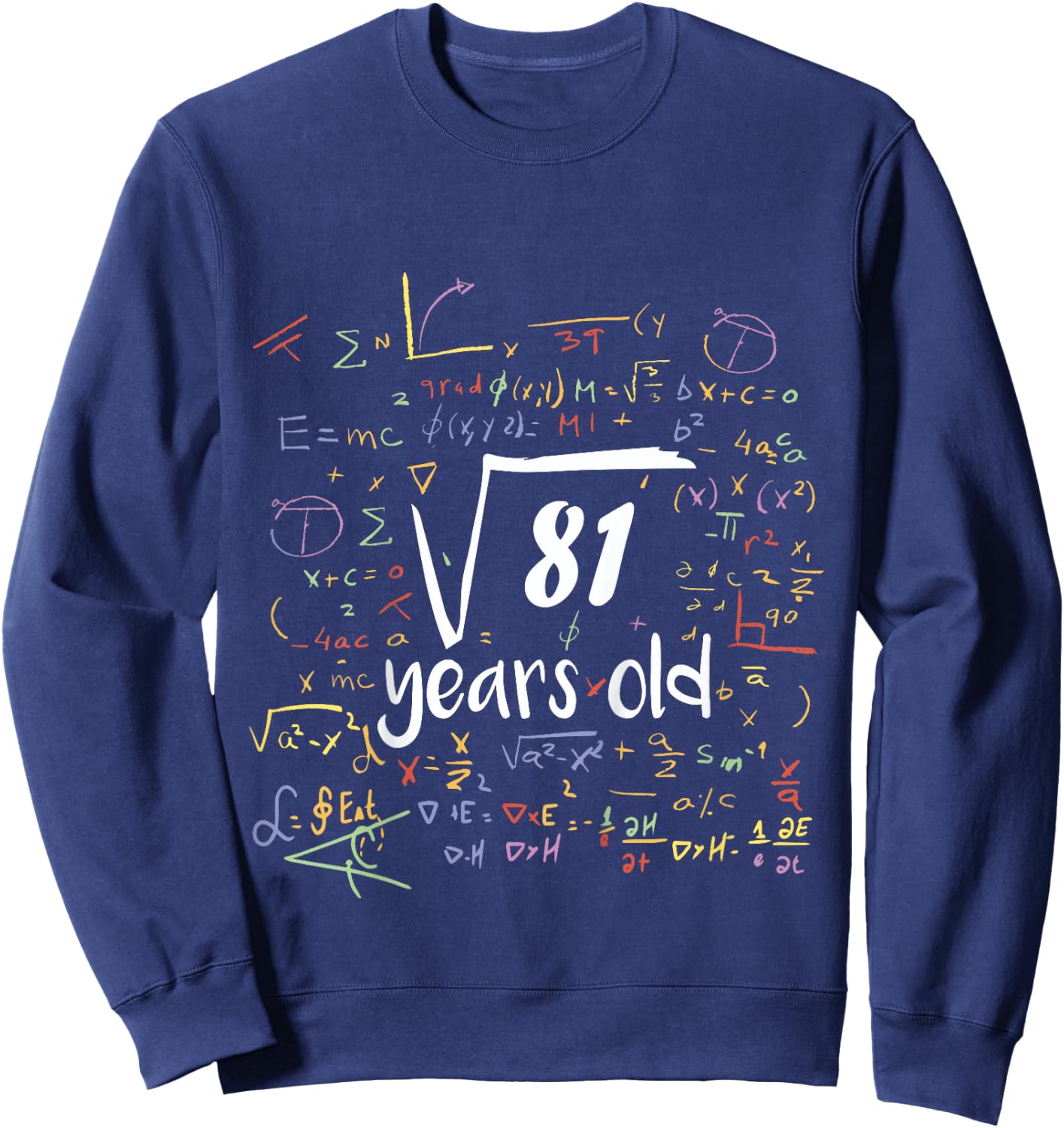 Square Root Of 81 - 9th Birthday 9 Year Old Math Bday Sweatshirt - Sweatshirt | Navy