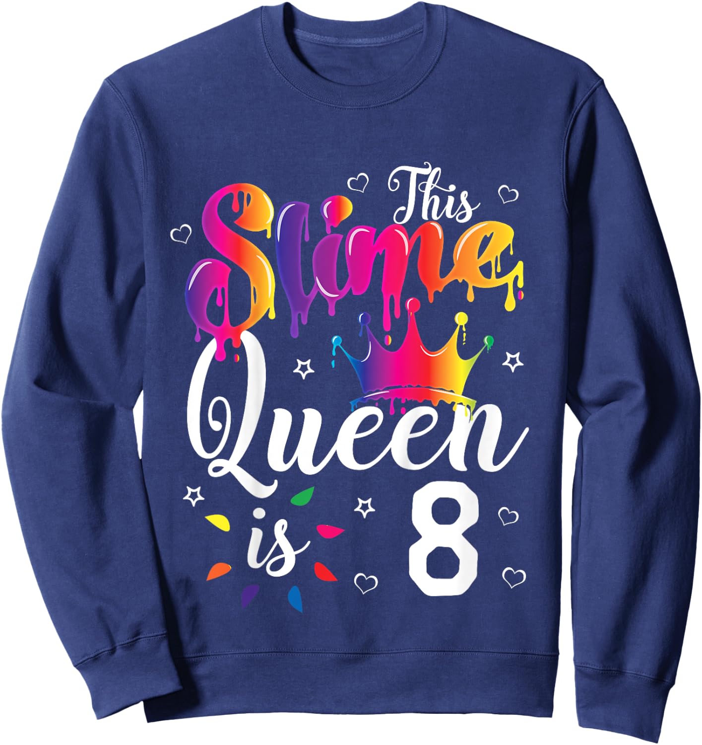 slime queen crown Birthday 8th Gift girls 8 years old Sweatshirt - Sweatshirt | Navy