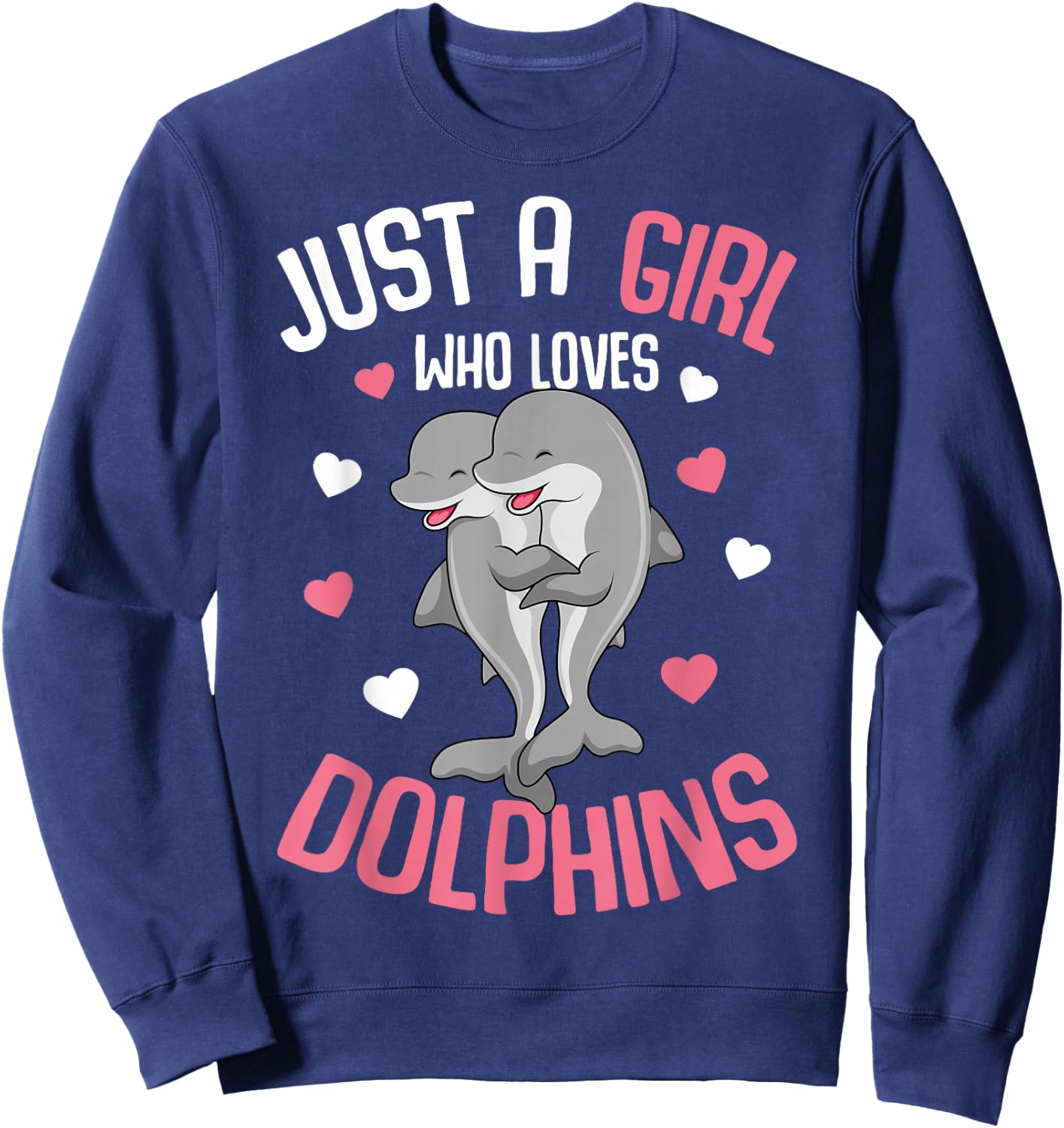 Just A Girl Who Loves Dolphins Kids Girls Dolphin Sweatshirt - Sweatshirt | Navy